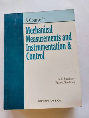 A Course In Mechanical Measurements And Instrumentation & Control By A.K. Sawhney, Puneet Sawhney