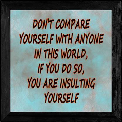 Motivational Quote Don't compare yourself with anyone Digital Reprint 8.5 inch x 8.5 inch Painting