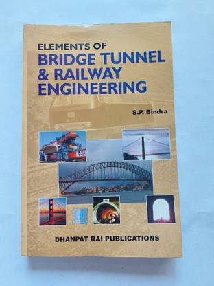 एलिमेंट्स ऑफ ब्रिज टनल एंड रेलवे इंजीनियरिंग बाय एस.पी. बिंद्रा