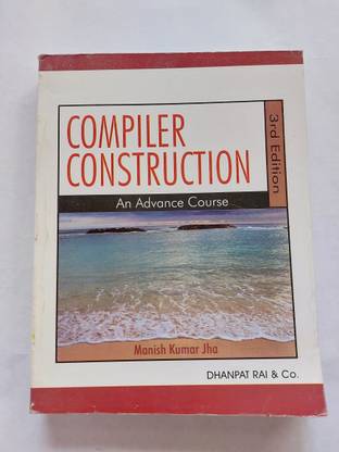 Compiler Construction An Advance Course By Manish Kumar Jha