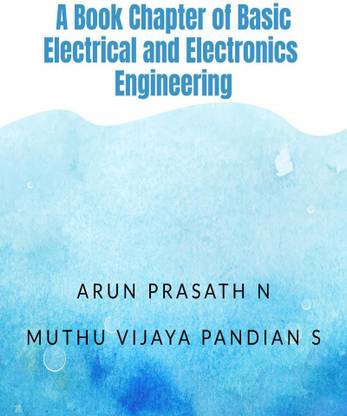 A Book Chapter of Basic Electrical and Electronics Engineering