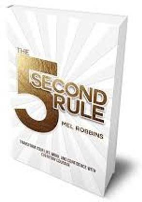 HARDCOVER: The 5 Second Rule: Transform Your Life, Work, And Confidence With Everyday Courage