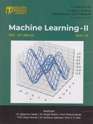 MECHINE LEARNING 2 : SEC / MT-366 (A) (Third Year TY BSc / BA Mathematics Semester 6)