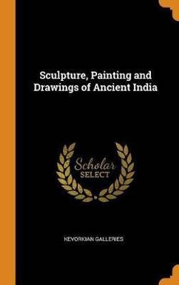 Sculpture, Painting and Drawings of Ancient India