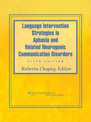 Language Intervention Strategies in Aphasia and Related Neurogenic Communication Disorders