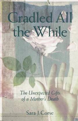 Cradled All the While