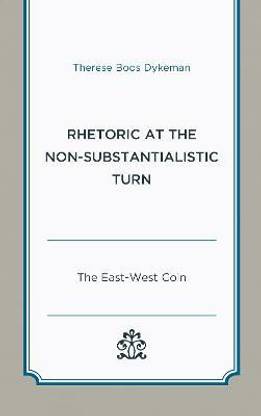 Rhetoric at the Non-Substantialistic Turn