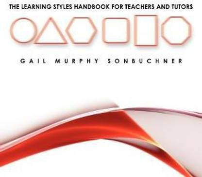 The Learning Styles Handbook for Teachers and Tutors
