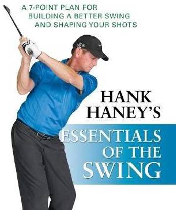 Hank Haney's Essentials of the Swing