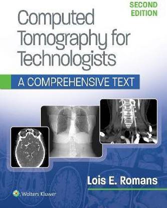 Computed Tomography for Technologists: A Comprehensive Text