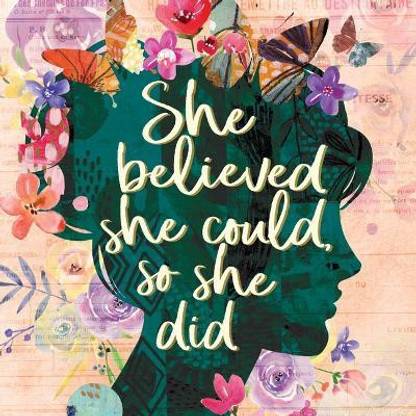She Believed She Could, So She Did