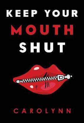 Keep Your Mouth Shut