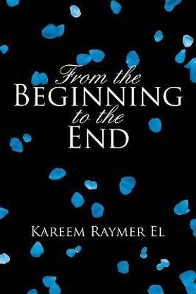From the Beginning to the End