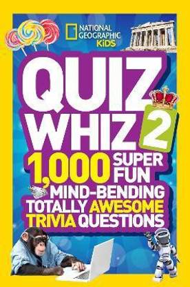 Quiz Whiz 2  - 1,000 Super Fun Mind - Bending Totally Awesome Trivia Questions