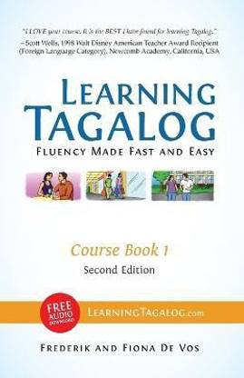 Learning Tagalog - Fluency Made Fast and Easy - Course Book 1 (Book 2 of 7) Color + Free Audio Download