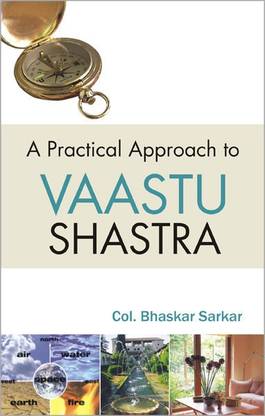 A Practical Approach to Vaastu Shastra