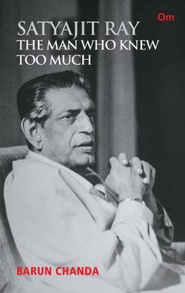 Satyajit Ray : The Man Who Knew too Much