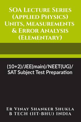 SOA Lecture Series (Applied Physics) Units, Measurements & Error Analysis (Elementary)
