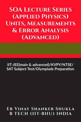 SOA Lecture Series (Applied Physics) Units, Measurements &amp; Error Analysis (Advanced)