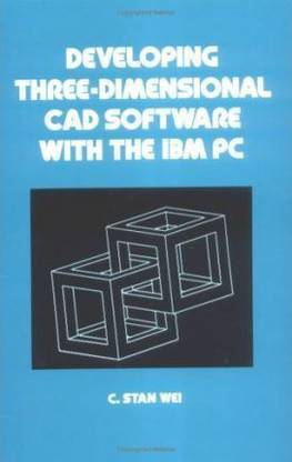 Developing Three-Dimensional CAD Software with the IBM PC