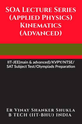 SOA Lecture Series (Applied Physics) Kinematics (Advanced)