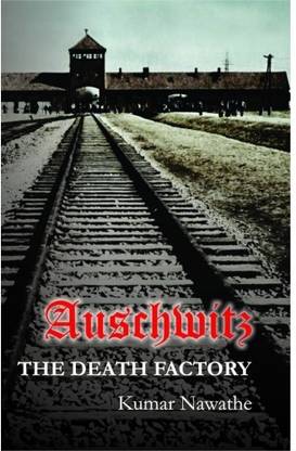 Auschwitz : The Death Factory