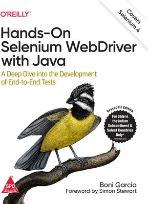 Hands-On Selenium WebDriver with Java: A Deep Dive into the Development of End-to-End Tests (Grayscale Indian Edition)