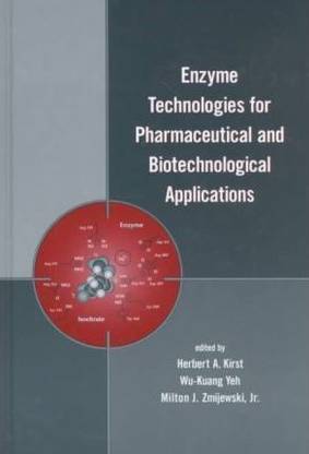 Enzyme Technologies for Pharmaceutical and Biotechnological Applications