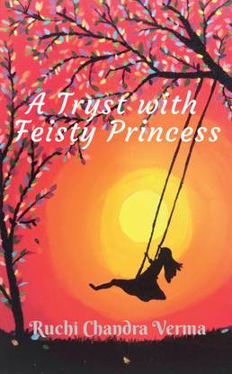 A Tryst with Feisty Princess