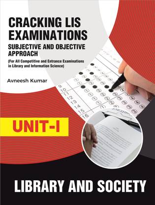 Cracking LIS Examinations: Subjective and Objective Approach (For All Competitive and Entrance Examinations in Library and Information Science) UNIT-I LIBRARY AND SOCIETY