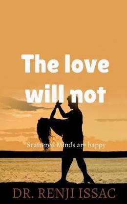 The love will not