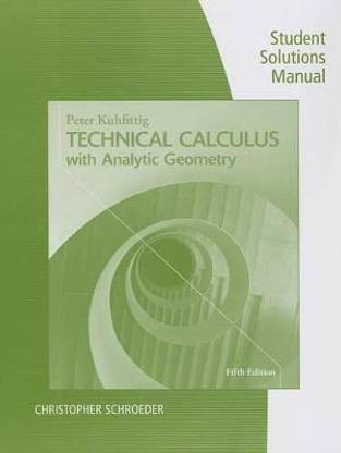 Technical Calculus with Analytic Geometry, Student Solutions Manual