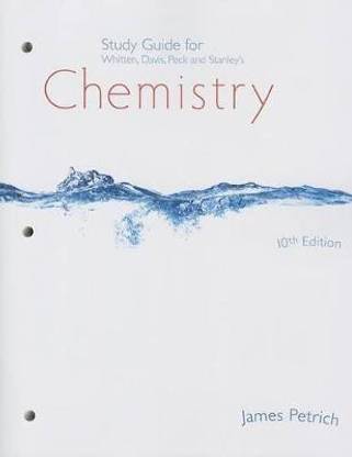 Study Guide for Whitten/Davis/Peck/Stanley's Chemistry, 10th