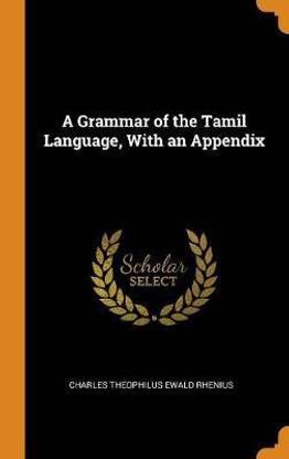 A Grammar of the Tamil Language, With an Appendix
