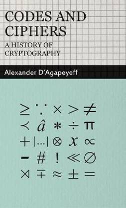 Codes and Ciphers - A History Of Cryptography