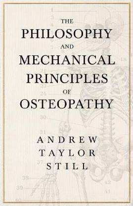 The Philosophy and Mechanical Principles of Osteopathy