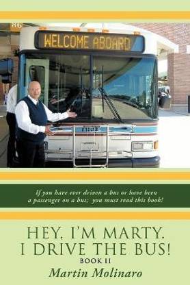 Hey, I'm Marty. I Drive the Bus! Book II