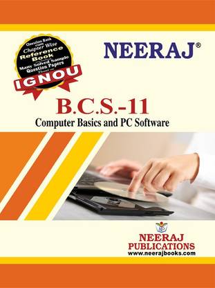 नीरज सेल्फ हेल्प बुक फॉर IGNOU : BCS-11 कंप्यूटर बेसिक्स एंड PC सॉफ्टवेयर (बैग-न्यू सेमेस्टर सिस्टम CBCS सिलेबस) कोर्स. (सीएच.-वाइज़ Ref बुक विथ प्रिवीयस. ईयर सॅाल्व्ड क्यूएन पेपर्स ) - इंग्लिश मीडियम-लेटेस्ट एडिशन