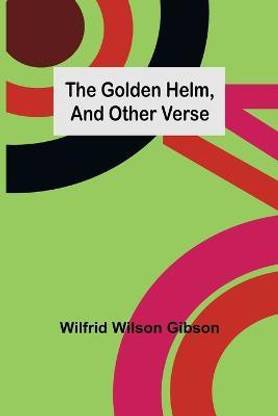 The Golden Helm, and Other Verse