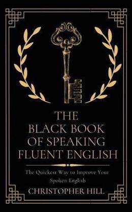 The Black Book of Speaking Fluent English