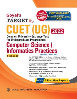 Goyal's Target CUET (UG) 2022 Section II - Computer Science/Informatics Practices (Chapter-wise study notes, Chapter-wise MCQs and with 3 Sample Papers)