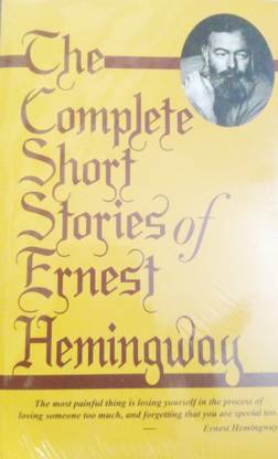 The Complete Short Stories Of Ernest Hemingway