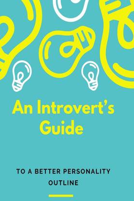 An Introvert’s Guide to a Better Personality Outline