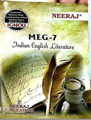 Neeraj Self Help Books For IGNOU : MEG-7 INDIAN ENGLISH LITERATURE (BAG-New Sem System CBCS Syllabus) Course. (Ch.-Wise Ref. Book With Perv. Year Solved Question Papers) - English Medium - LATEST EDITION