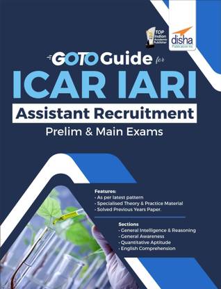 GoTo Guide for ICAR IARI Assistant Recruitment Prelim & Main Exams
