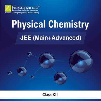 फिजिकल केमिस्ट्री (क्लास XII) केमिस्ट्री मॉड्यूल फॉर JEE मेन एडवांस्ड [पेपरबैक] रेजोनेंस एडुवेंचर्स लिमिटेड