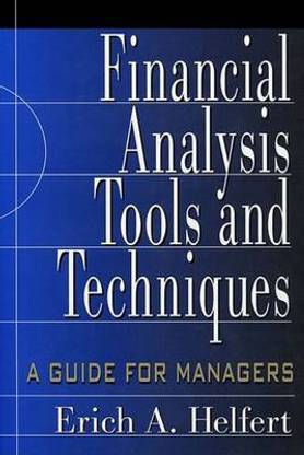Financial Analysis Tools and Techniques: A Guide for Managers