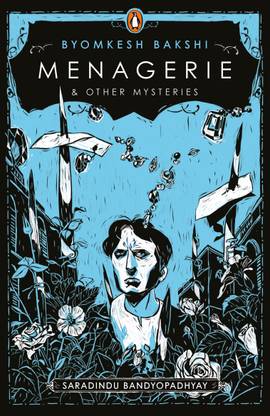 The Menagerie and Other Byomkesh Bakshi Mysteries