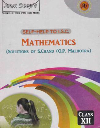 MATHEMATICS SOLUTIONS OF S. CHAND O.P MALHOTRA