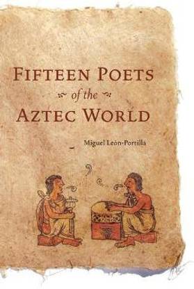 Fifteen Poets of the Aztec World